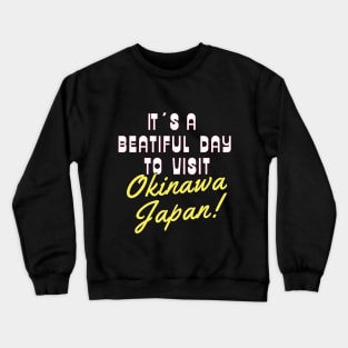 Okinawa Japan.  Gift Ideas For The Travel Enthusiast. Crewneck Sweatshirt